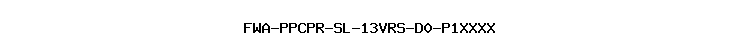 FWA-PPCPR-SL-13VRS-D0-P1XXXX