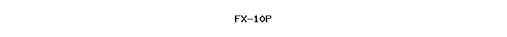FX-10P