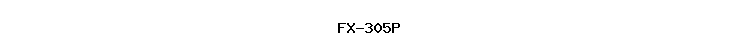 FX-305P