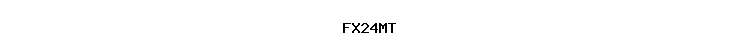 FX24MT