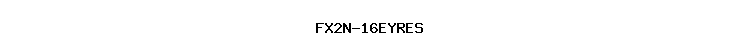 FX2N-16EYRES