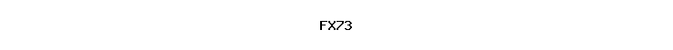 FX73