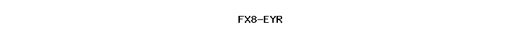 FX8-EYR