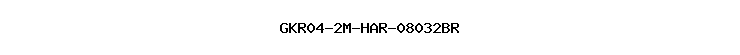 GKR04-2M-HAR-08032BR