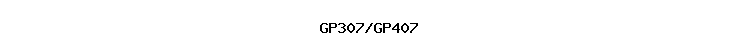 GP307/GP407