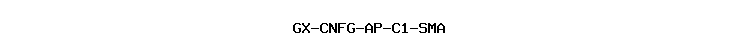 GX-CNFG-AP-C1-SMA