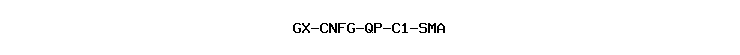 GX-CNFG-QP-C1-SMA