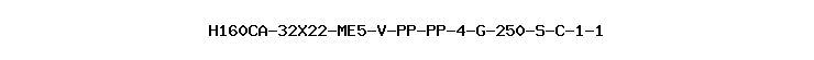 H160CA-32X22-ME5-V-PP-PP-4-G-250-S-C-1-1