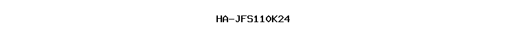 HA-JFS110K24