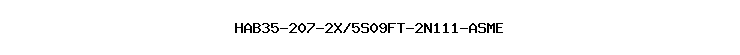 HAB35-207-2X/5S09FT-2N111-ASME