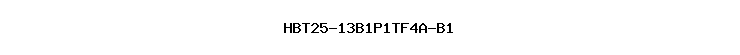 HBT25-13B1P1TF4A-B1