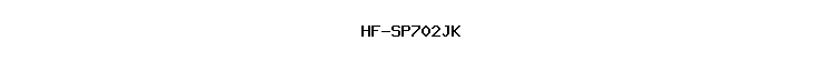 HF-SP702JK