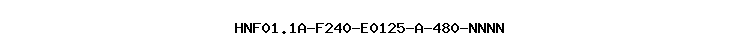 HNF01.1A-F240-E0125-A-480-NNNN