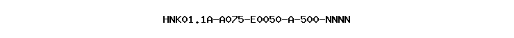 HNK01.1A-A075-E0050-A-500-NNNN