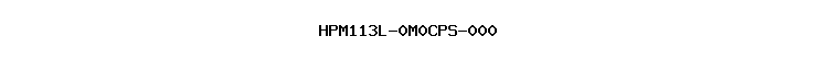 HPM113L-0M0CPS-000