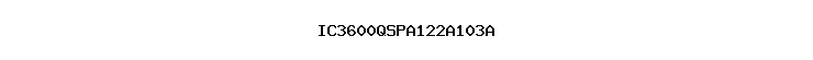 IC3600QSPA122A103A