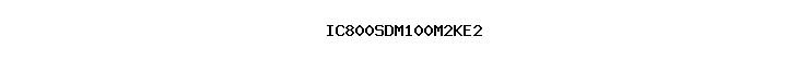 IC800SDM100M2KE2