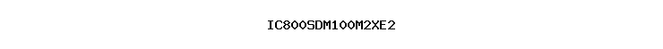 IC800SDM100M2XE2