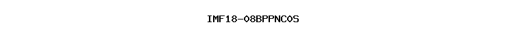 IMF18-08BPPNC0S