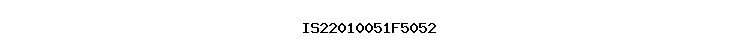 IS22010051F5052
