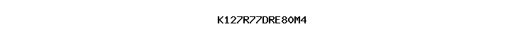 K127R77DRE80M4
