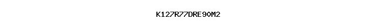 K127R77DRE90M2
