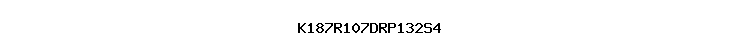 K187R107DRP132S4