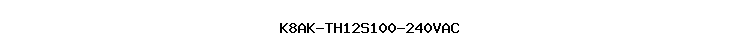 K8AK-TH12S100-240VAC