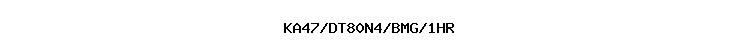 KA47/DT80N4/BMG/1HR