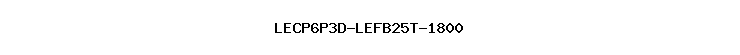 LECP6P3D-LEFB25T-1800