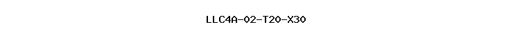 LLC4A-02-T20-X30
