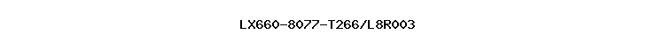 LX660-8077-T266/L8R003