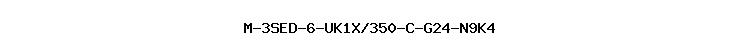 M-3SED-6-UK1X/350-C-G24-N9K4