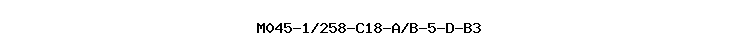 M045-1/258-C18-A/B-5-D-B3
