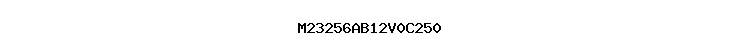 M23256AB12V0C250