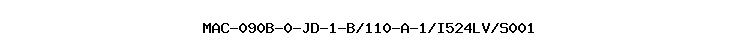 MAC-090B-0-JD-1-B/110-A-1/I524LV/S001