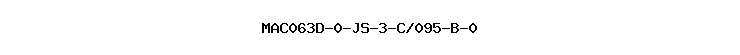 MAC063D-0-JS-3-C/095-B-0