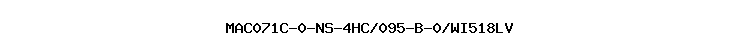 MAC071C-0-NS-4HC/095-B-0/WI518LV
