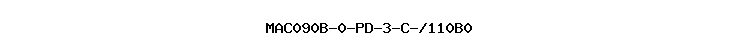 MAC090B-0-PD-3-C-/110B0