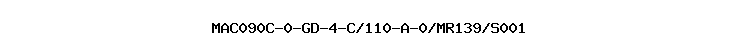 MAC090C-0-GD-4-C/110-A-0/MR139/S001