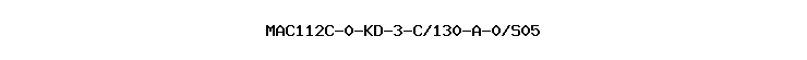 MAC112C-0-KD-3-C/130-A-0/S05