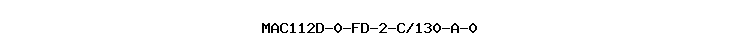 MAC112D-0-FD-2-C/130-A-0