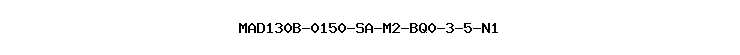 MAD130B-0150-SA-M2-BQ0-3-5-N1