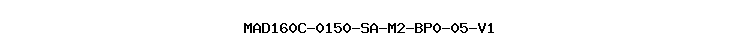 MAD160C-0150-SA-M2-BP0-05-V1