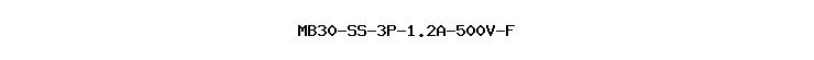 MB30-SS-3P-1.2A-500V-F