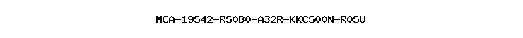 MCA-19S42-RS0B0-A32R-KKCS00N-R0SU