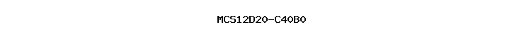 MCS12D20-C40B0