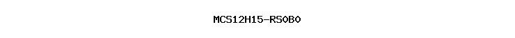 MCS12H15-RS0B0