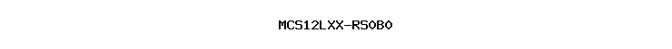 MCS12LXX-RS0B0