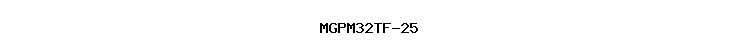 MGPM32TF-25